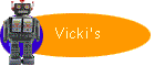 Vicki's
